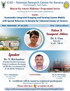 National Webinar on “Banana based Integrated Cropping and Farming System Models for doubling the farmers’ income” organized